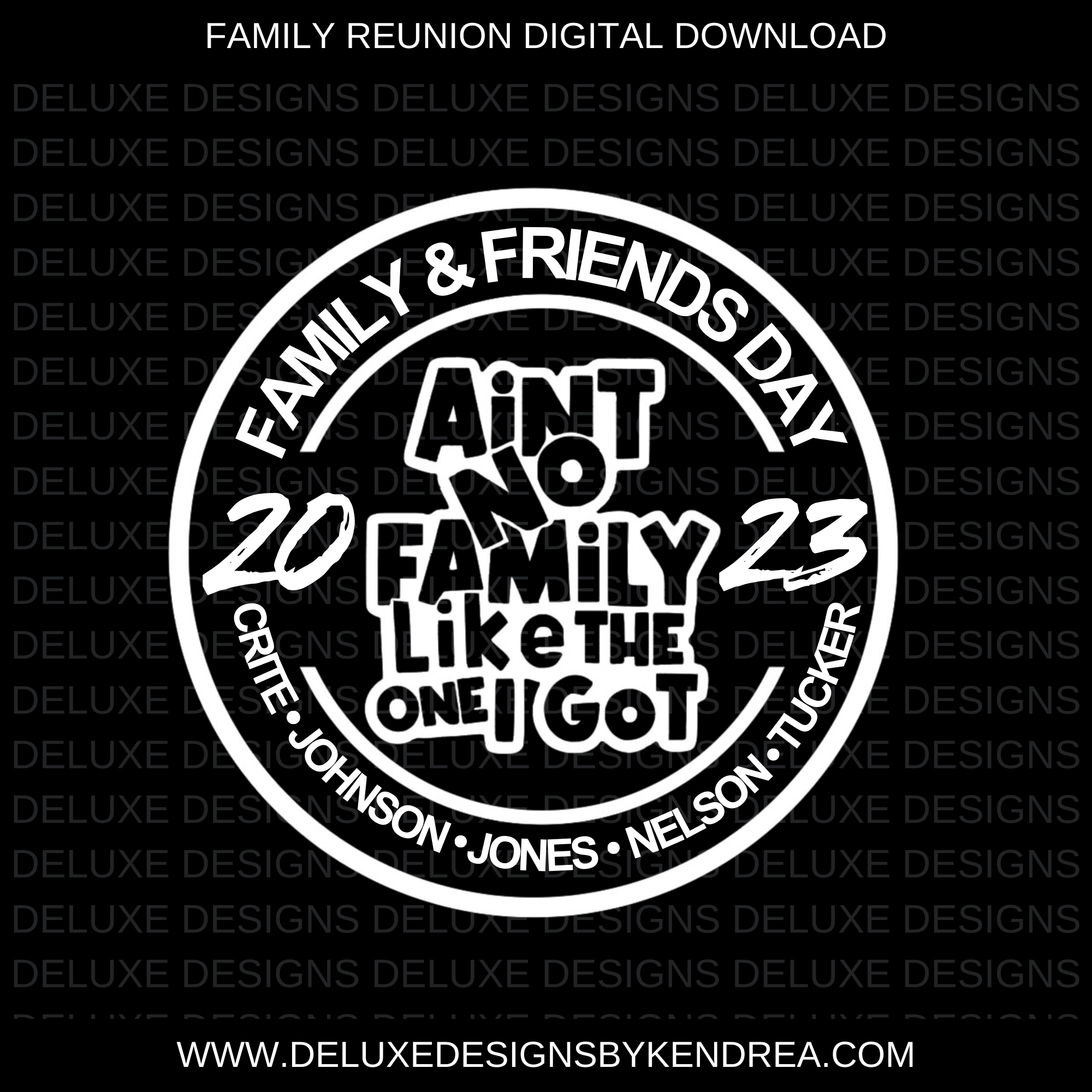 Ain't No Family Like the One I Got - Editable Family Reunion & Friends ...