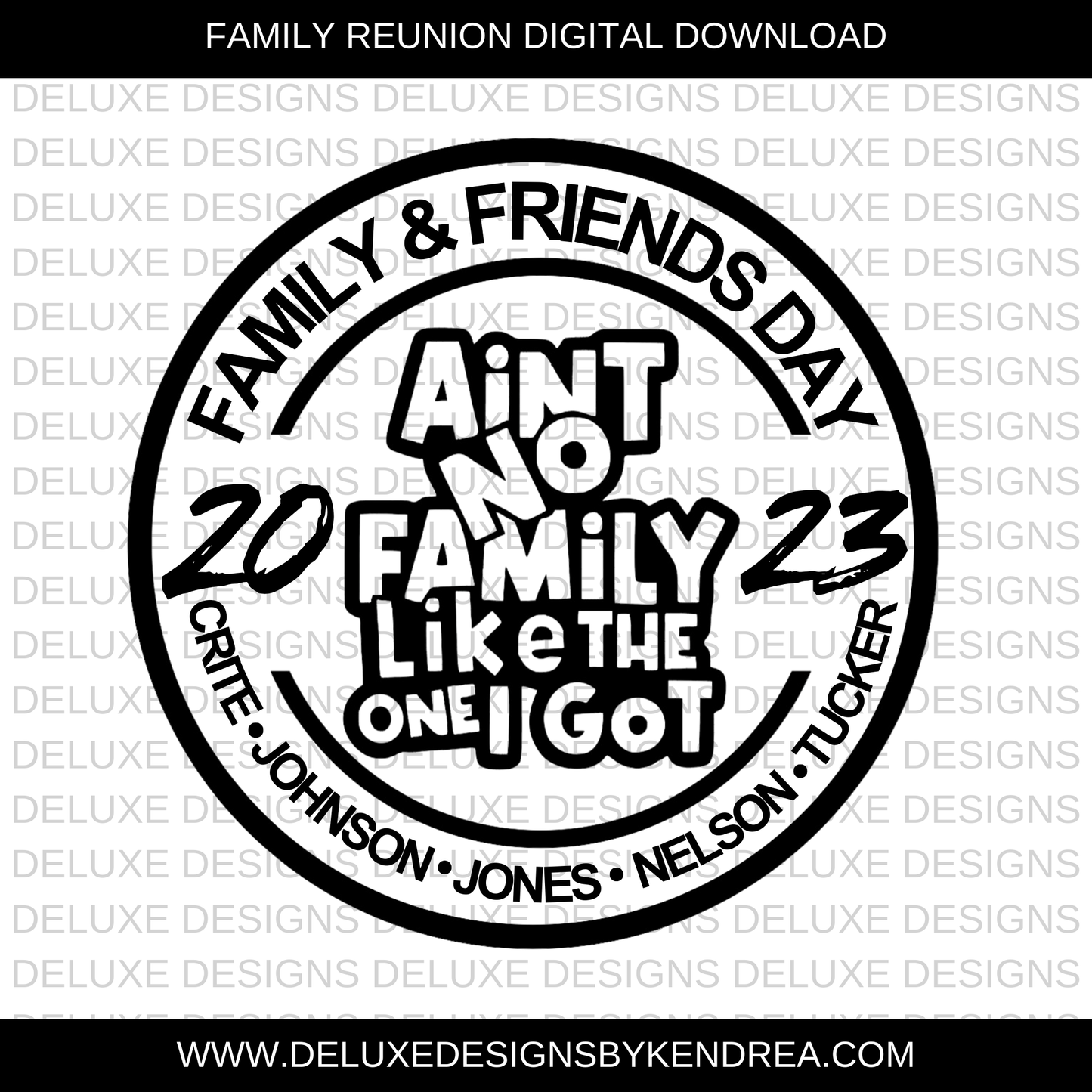 Ain't No Family Like the One I Got - Editable Family Reunion & Friends Day T-Shirt Design Template