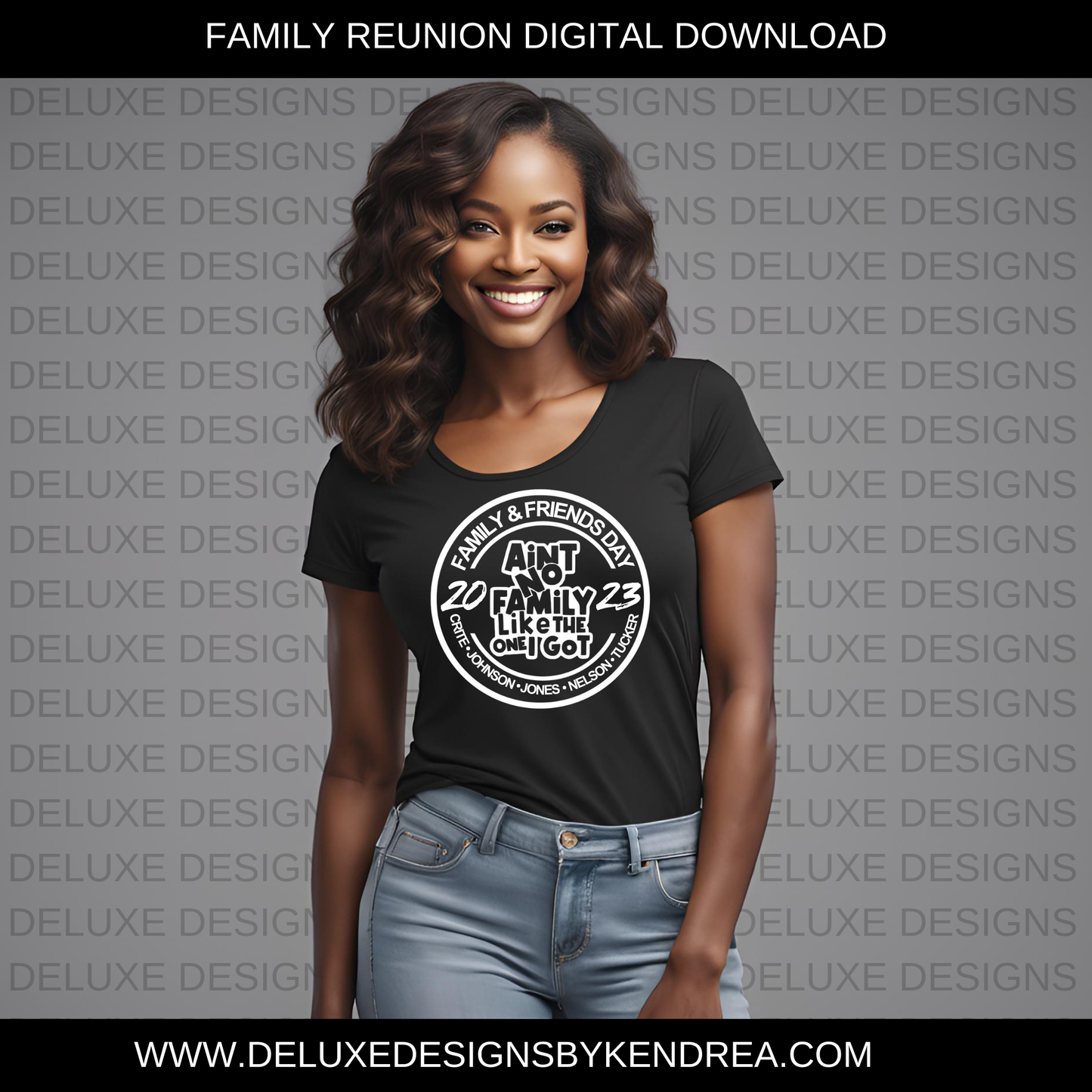 Ain't No Family Like the One I Got - Editable Family Reunion & Friends Day T-Shirt Design Template